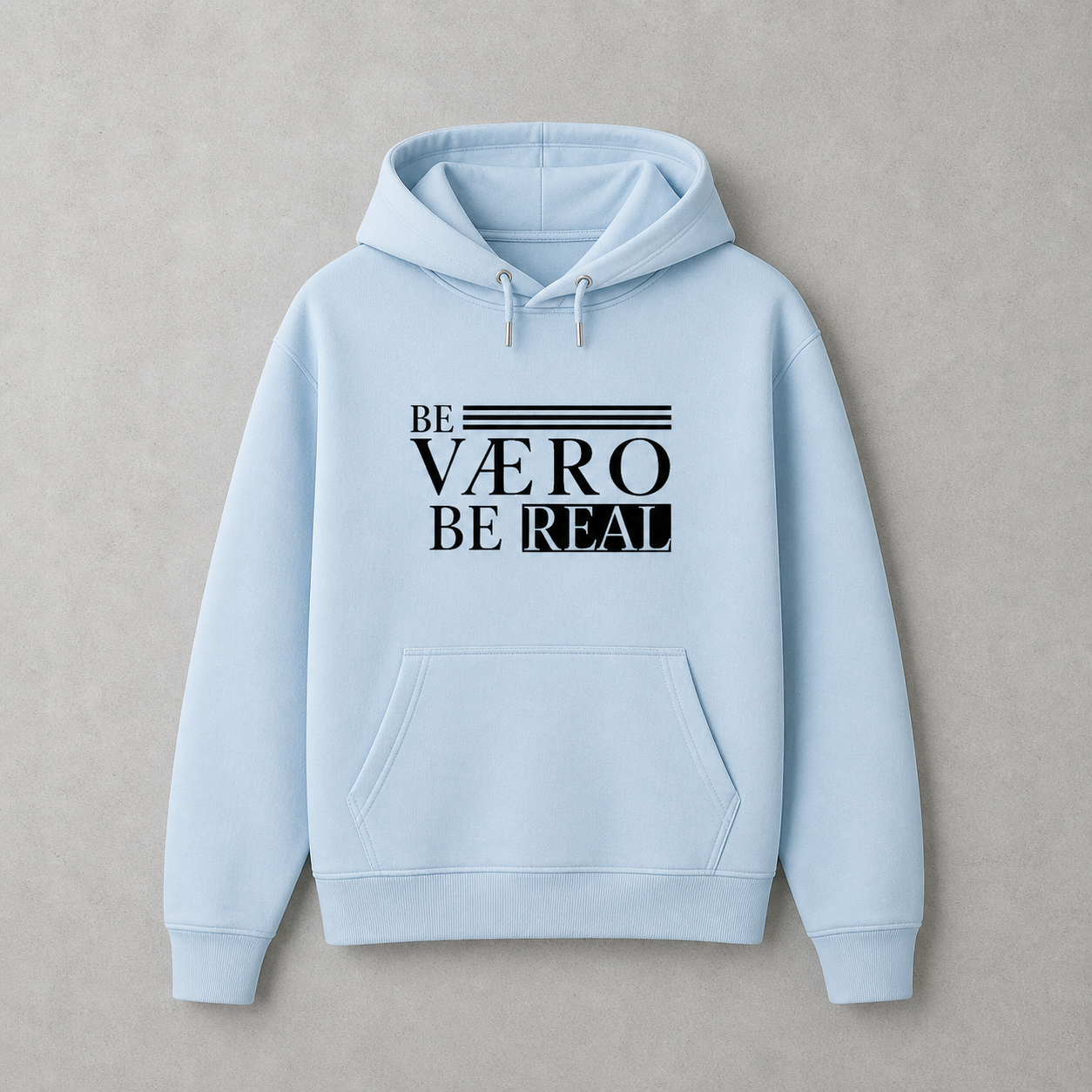 Light blue hoodie with 'BE VAERO BE REAL' text on a gray background